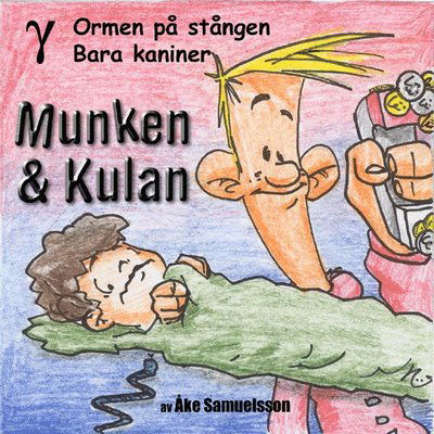 Cover for Åke Samuelsson · Munken &amp; Kulan GAMMA, Ormen på stången ; Bara kaniner (CD) (2006)