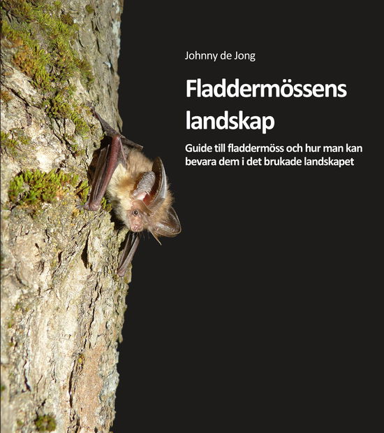 Cover for Johnny De Jong · Fladdermössens landskap (Bound Book) (2023)