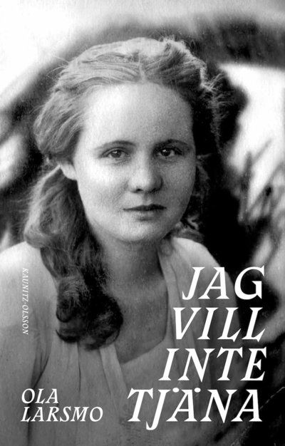 Cover for Ola Larsmo · Jag vill inte tjäna (Hardcover Book) (2022)