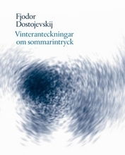 Vinteranteckningar om sommarintryck - Fjodor Dostojevskij - Kirjat - Bokförlaget Vesper - 9789197836401 - sunnuntai 14. marraskuuta 2010