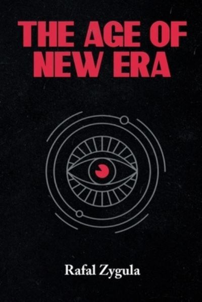 Cover for Rafal Zygula · The Age of New Era (Paperback Book) (2022)