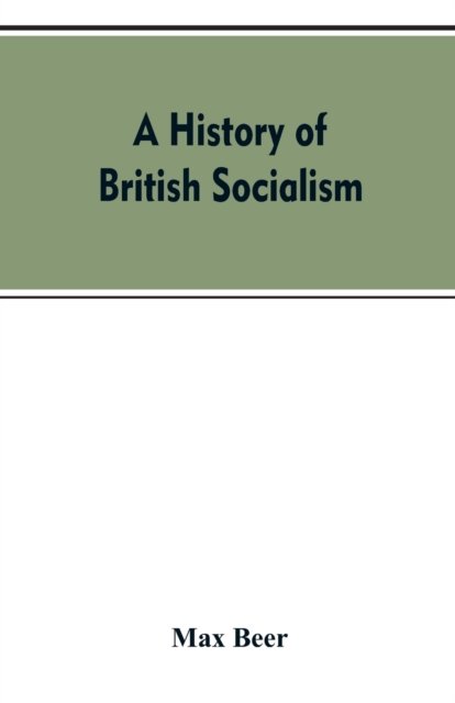 Cover for Max Beer · A history of British socialism (Paperback Bog) (2019)