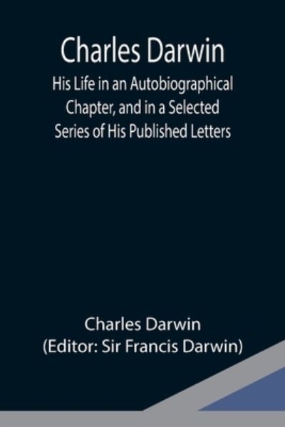 Charles Darwin - Charles Darwin - Książki - Alpha Edition - 9789354949401 - 10 września 2021