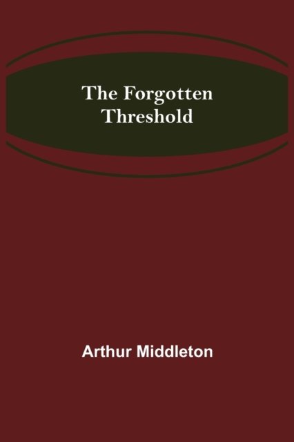 Cover for Arthur Middleton · The Forgotten Threshold (Paperback Book) (2022)