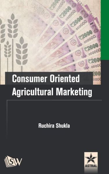 Cover for Ruchira Shukla · Consumer Oriented Agricultural Marketing (Hardcover Book) (2017)