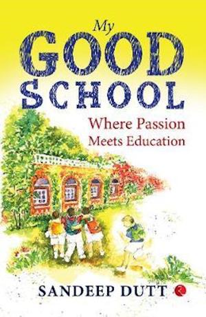 Cover for Sandeep Dutt · My Good School (Taschenbuch) (2021)