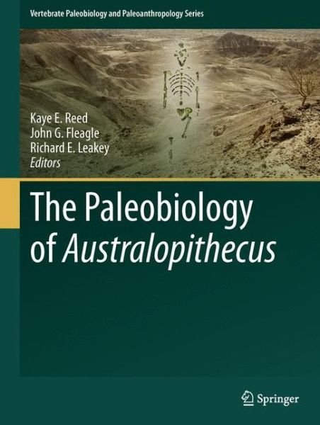 Cover for Reed  Kaye · The Paleobiology of Australopithecus - Vertebrate Paleobiology and Paleoanthropology (Pocketbok) [2013 edition] (2015)