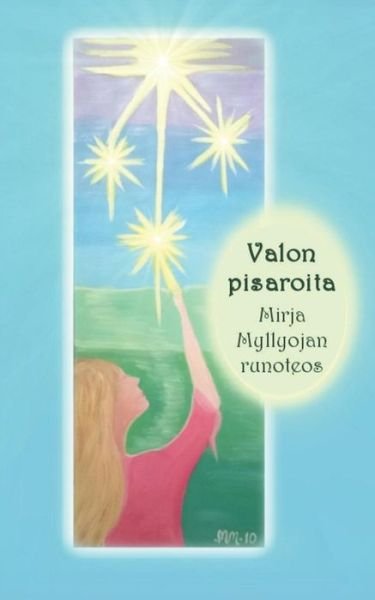 Cover for Mirja Myllyoja · Valon Pisaroita (Paperback Book) (2015)