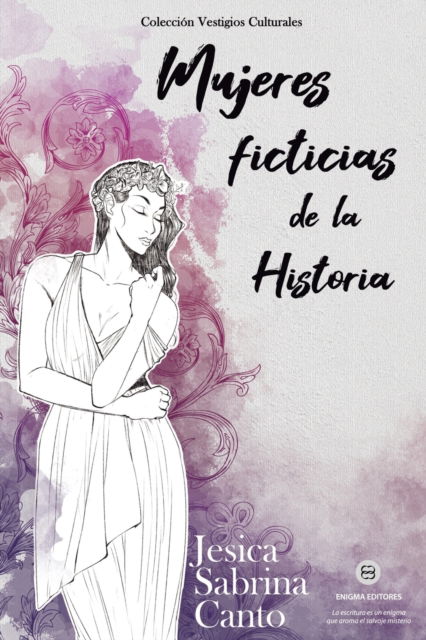 Cover for Jesica Sabrina Canto · Mujeres ficticias de la Historia: Coleccion Vestigios Culturales (Taschenbuch) (2019)