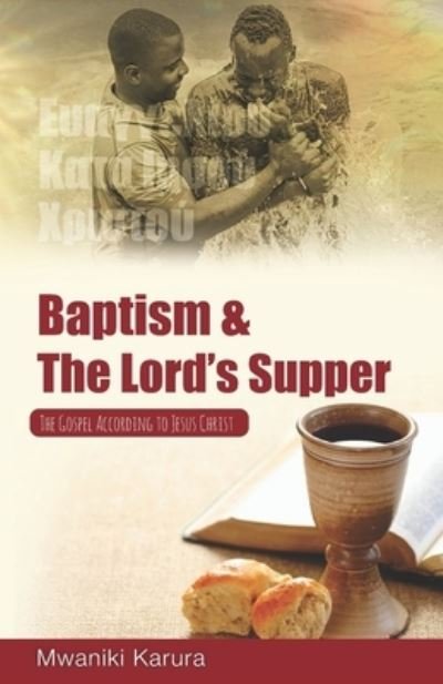 Cover for Mwaniki Karura · Baptism &amp; The Lord's Supper (Taschenbuch) (2021)