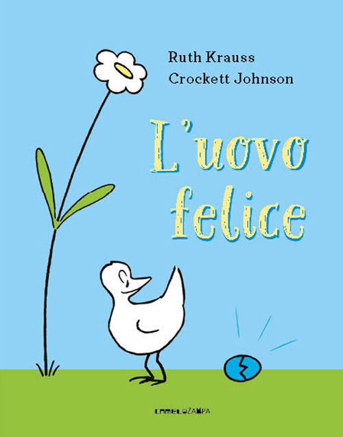 L' Uovo Felice. Ediz. A Colori - Ruth Krauss - Livros -  - 9791254640401 - 