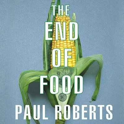 Cover for Paul Roberts · The End of Food (CD) (2008)