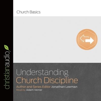 Understanding Church Discipline - Jonathan Leeman - Musiikki - Christianaudio - 9798200518401 - keskiviikko 1. kesäkuuta 2016