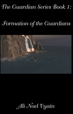 Cover for Ali Noel Vyain · Formation of the Guardians - Guardian (Paperback Book) (2022)