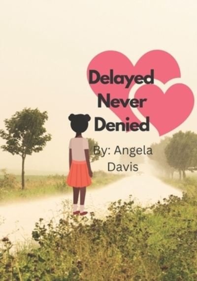 Cover for Angela Davis · Delayed Never Denied (Buch) (2022)