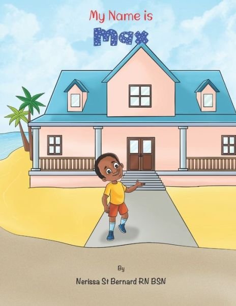 Cover for Nerissa St Bernard · My Name Is Max: The Adventures of an Island Boy - The Adventures of an Island Boy (Paperback Bog) (2021)