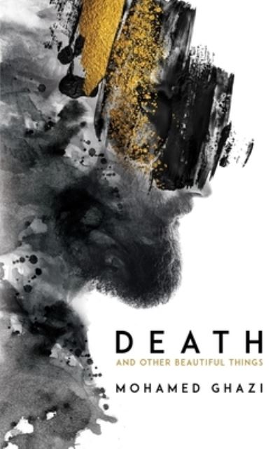 Cover for Mohamed Ghazi · Death and Other Beautiful Things (Paperback Book) (2021)