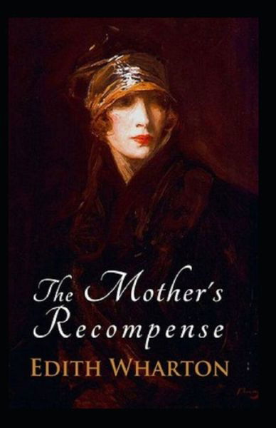 Cover for Edith Wharton · The Mother's Recompense: Edith Wharton (Classics, Literature) [Annotated] (Pocketbok) (2021)