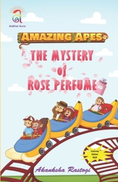 Cover for Akanksha Rastogi · Amazing Apes-The Mystery of Rose Perfume (B and W) (Paperback Book) (2021)