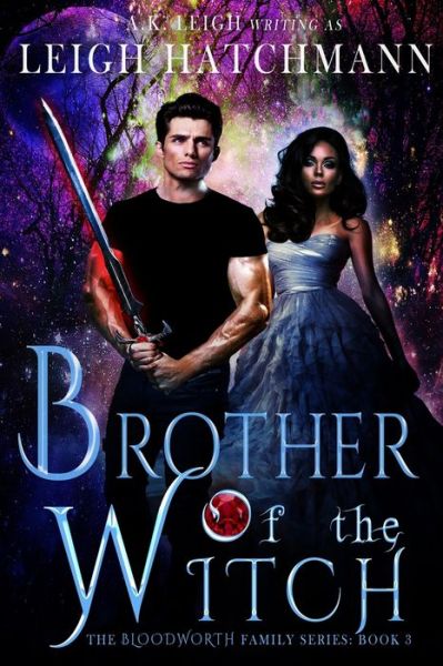 Cover for A K Leigh · Brother of the Witch: Book 3 in the Bloodworth Family Paranormal Romance series - The Bloodworth Family (Taschenbuch) (2020)