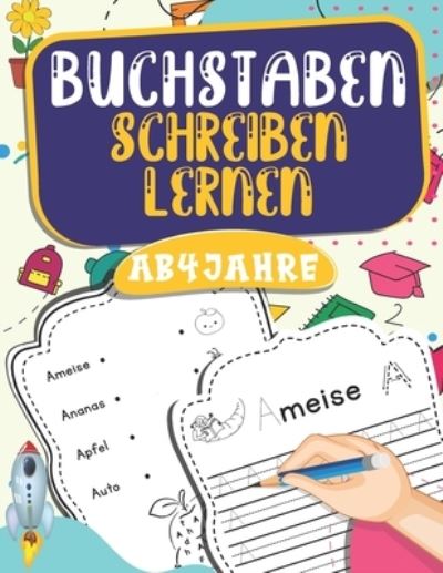 Cover for MIM-Afnan · Buchstaben Lernen Ab 4 Jahren: Einfach und mit viel Spass.Bereiten Sie Ihr Kind fur die Schule vor. Um Buchstaben schreiben zu lernen (Paperback Book) (2020)