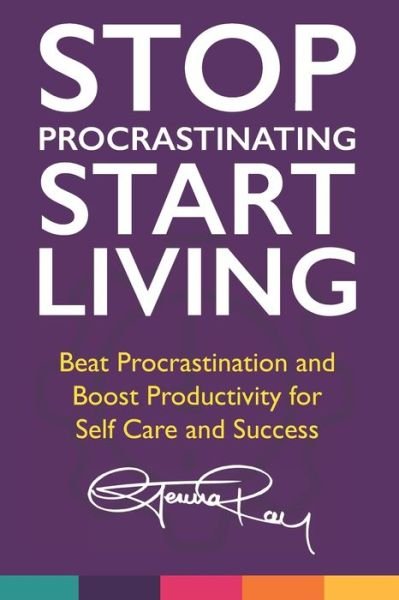 Cover for Gemma Ray · Stop Procrastinating and Start Living: Beat Procrastination and Boost Productivity for Self Care and Success - The Stop Procrastinating and Start Living (Paperback Book) (2020)