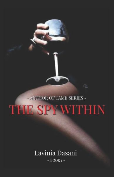 Cover for Lavinia Dasani · The Spy Within: Book 1 of Tame Series - Tame (Paperback Book) (2019)