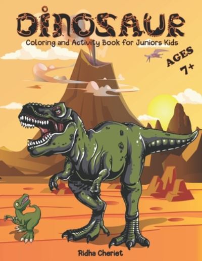 Cover for Ridha Cheriet · Dinosaurs Coloring and Activity Book for Juniors kids ages 7+ (Paperback Book) (2020)