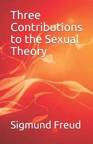 Cover for Sigmund Freud · Three Contributions to the Sexual Theory (N/A) (2020)