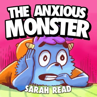 Cover for Sarah Read · The Anxious Monster (Paperback Book) (2020)