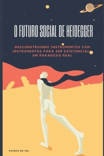 Cover for Rainha Do Sul · O Futuro Social de Heidegger (Taschenbuch) (2020)