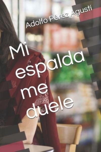 Cover for Adolfo Perez Agusti · Mi espalda me duele (Paperback Book) (2020)