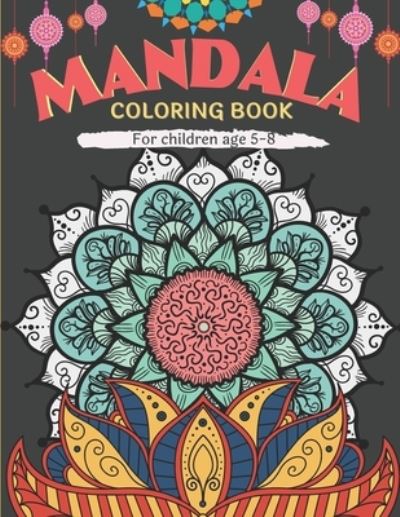 Cover for Ayesha Shahnaj · Mandala Coloring for children ages 5-8 (Paperback Book) (2021)