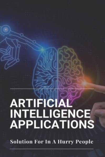 Cover for Coy Driesel · Artificial Intelligence Applications (Paperback Book) (2021)