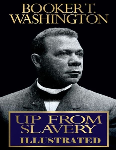 Cover for Booker T Washington · Up from Slavery Illustrated (Pocketbok) (2021)
