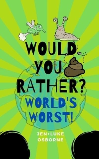 Cover for Osborne Luke Osborne · Would you rather? World's Worst!: Perfect for all ages, long journeys and ice breakers! (Paperback Book) (2021)