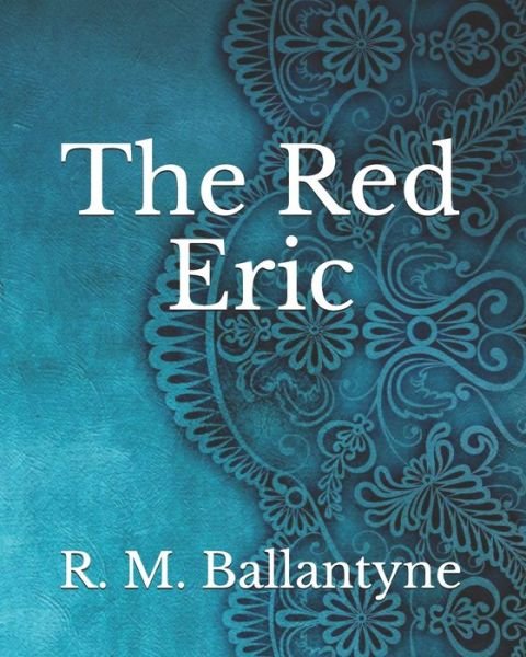 Cover for Robert Michael Ballantyne · The Red Eric (Paperback Book) (2021)