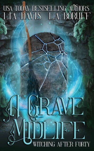 Cover for L a Boruff · A Grave Midlife: A Paranormal Women's Fiction Novel - Witching After Forty (Pocketbok) (2022)