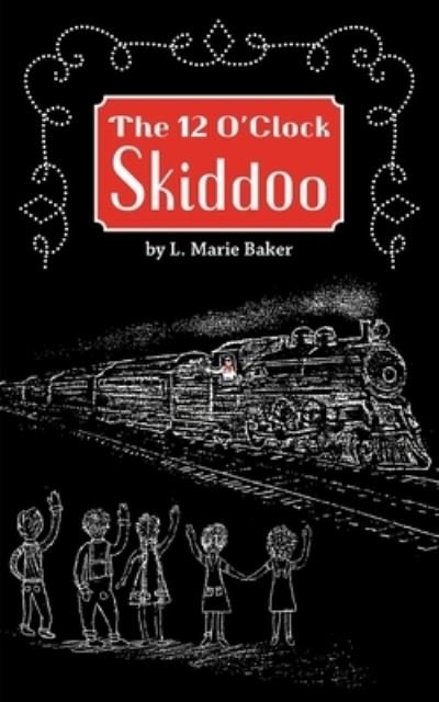 Cover for Lael Marie Baker · The 12 O'Clock Skiddoo (Paperback Book) (2022)