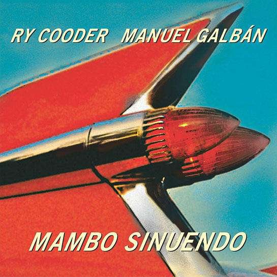 Mambo Sinuendo - Cooder, Ry & Manuel Galba - Musik - NONESUCH - 0075597928402 - 23. november 2018