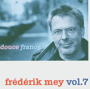 Cover for Reinhard Frederik Mey · Frederik Mey Vol.7/Douce France (CD) (2005)