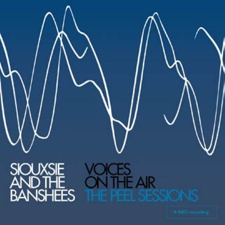 John Peel Sessions - Siouxsie & the Banshees - Musik - UNIVERSAL - 0602498429402 - 19. oktober 2006