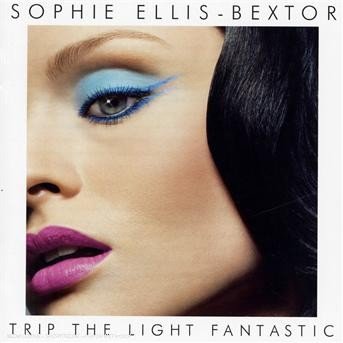 Cover for Sophie Ellis Bextor · Sophie Ellis-bextor - Trip The Light Fantastic (CD) (2007)