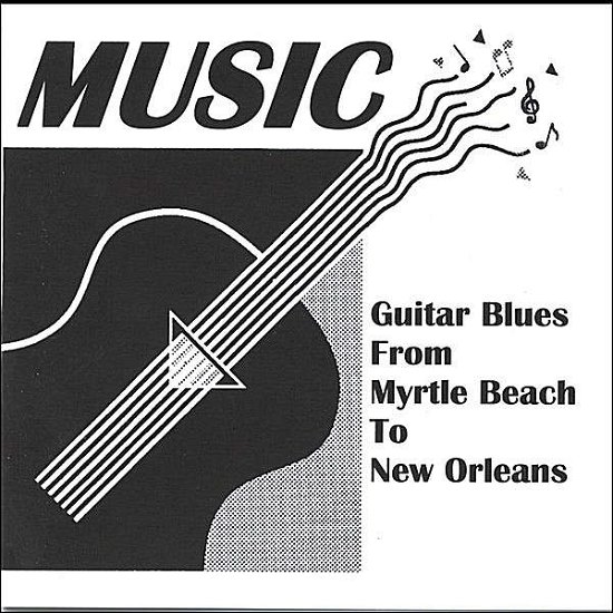 Cover for Music · Guitar Blues from Myrtle Beach to New Orleans (CD) (2006)