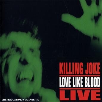 Cover for Killing Joke · Love Like Blood - Live (CD) [Live edition] (2013)
