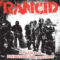 Civillian Ways / the Bravest Kids / Skull City - Rancid - Musique - PIRATES PRESS RECORDS - 0819162010402 - 10 décembre 2012