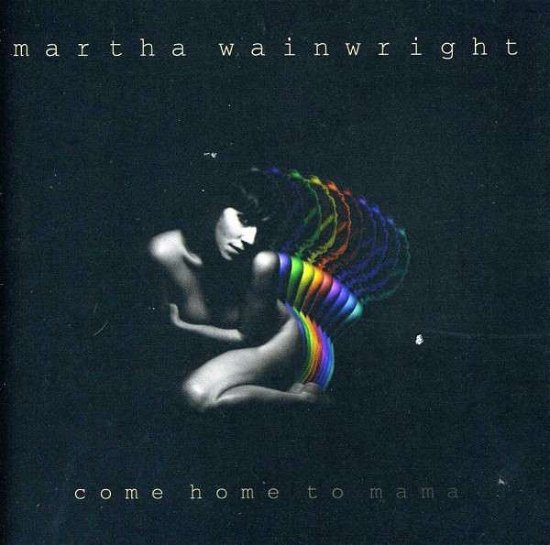 Cover for Martha Wainwright · Come Home to Mama (CD) (2012)