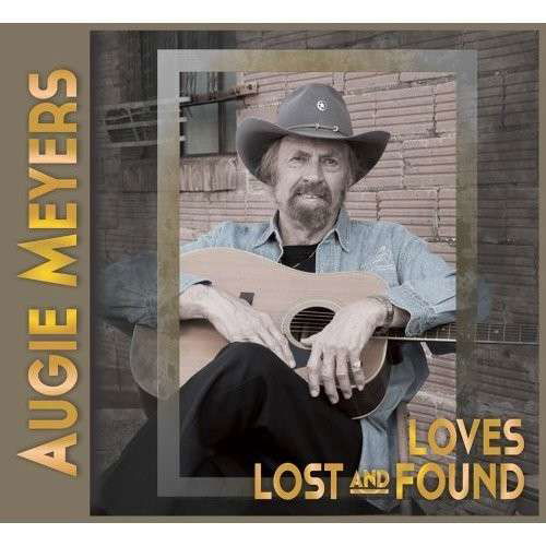 Cover for Augie Meyers · Loves Lost And Found (CD) (2013)