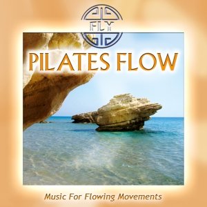 Cover for Fly · Pilates Flow - Music for Flowing Movements (CD) (2016)