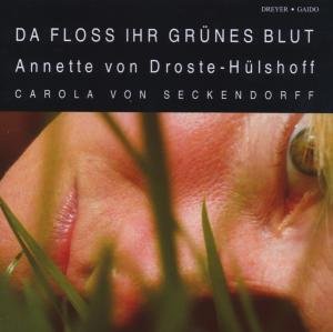 Da Floss Ihr Grunes Blut - Droste-hulshoff / Ankele / Seckendorff - Muziek - DREYER-GAIDO - 4260014870402 - 1 mei 2010